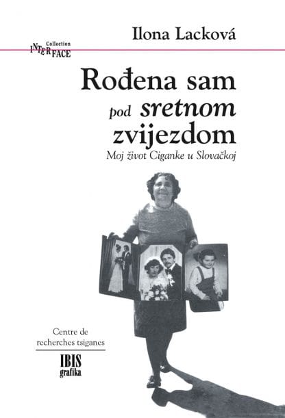 Rođena sam pod sretnom zvijezdom Moj život Ciganke u Slovačkoj